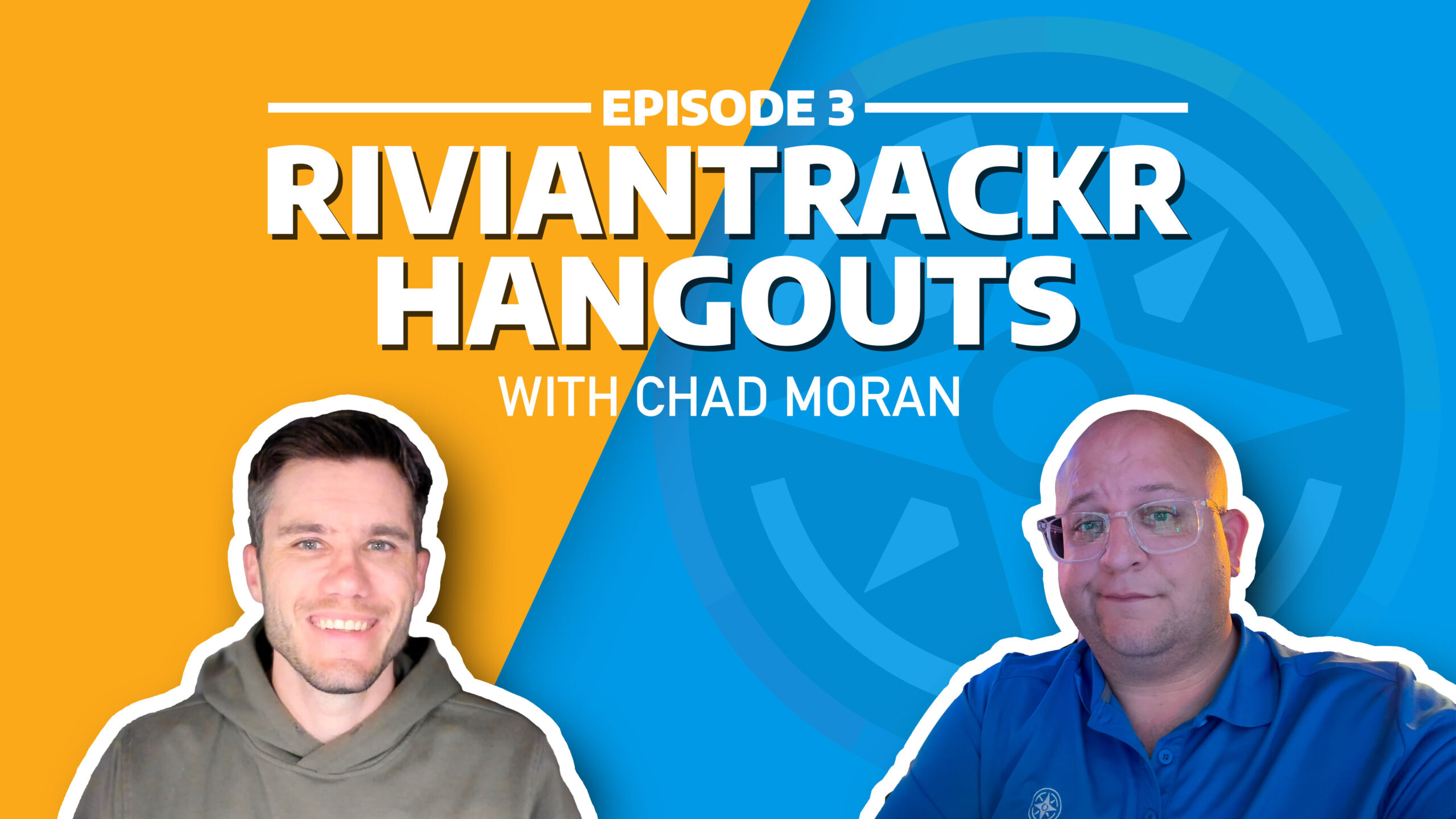 RivianTrackr Hangouts - Episode 3 - Chad Moran