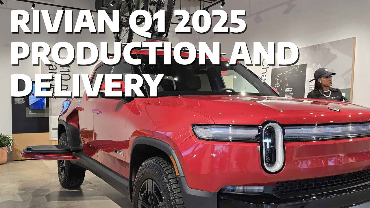 Rivian Q1 2025 Production and Delivery