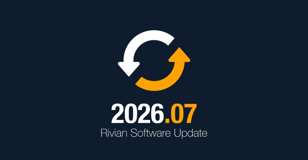2026.07 Rivian Software Update