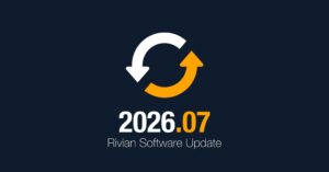 2026.07 Rivian Software Update