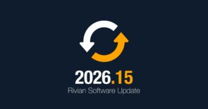 2026.15 Rivian Software Update