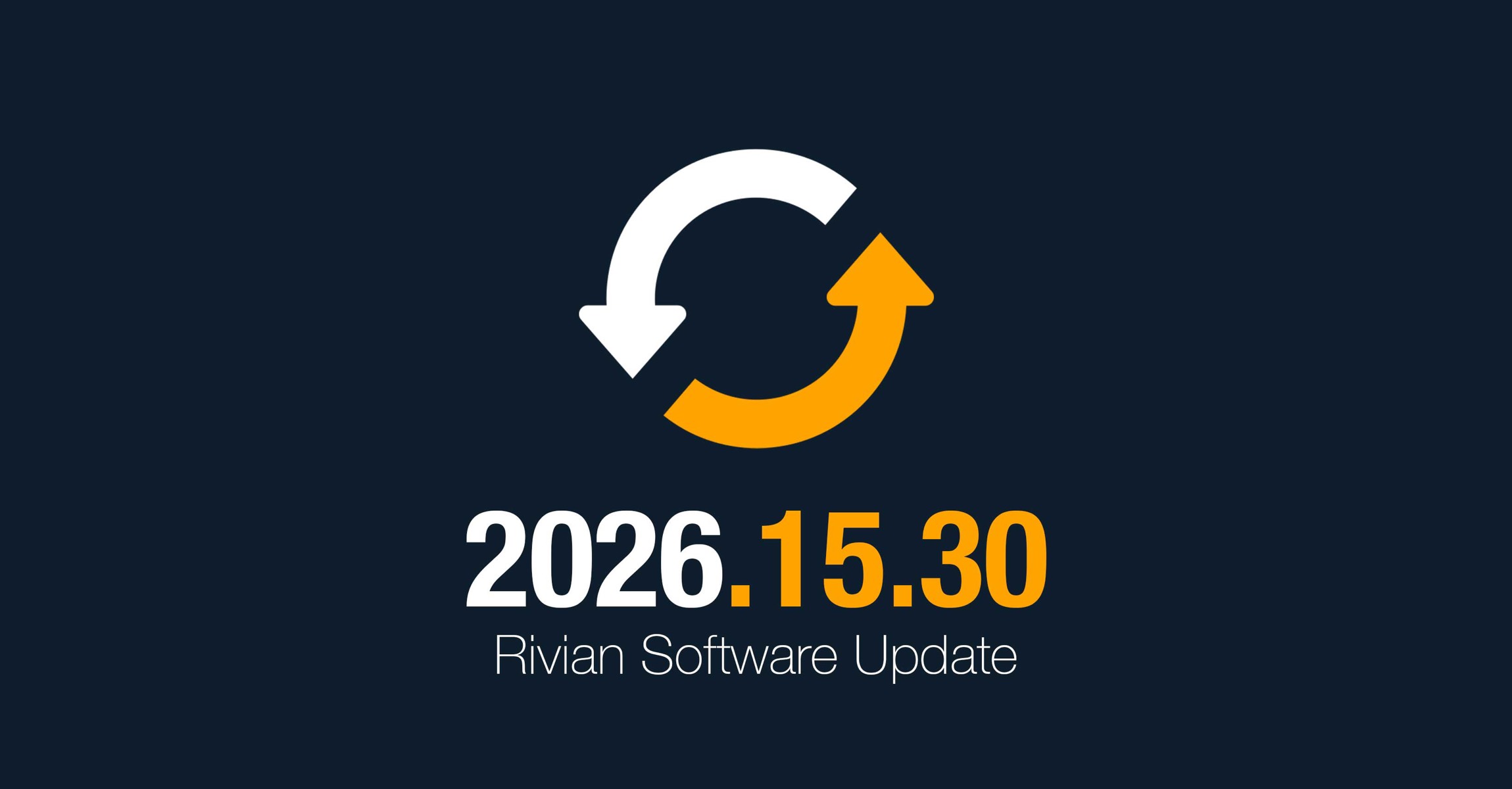 2026.15.30 Rivian Software Update